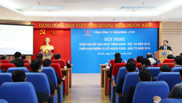 Tổng công ty Viglacera - CTCP tổ chức Hội nghị đánh giá kết quả hoạt động SXKD và đầu tư năm 2018, triển khai nhiệm vụ kế hoạch SXKD, đầu tư năm 2019